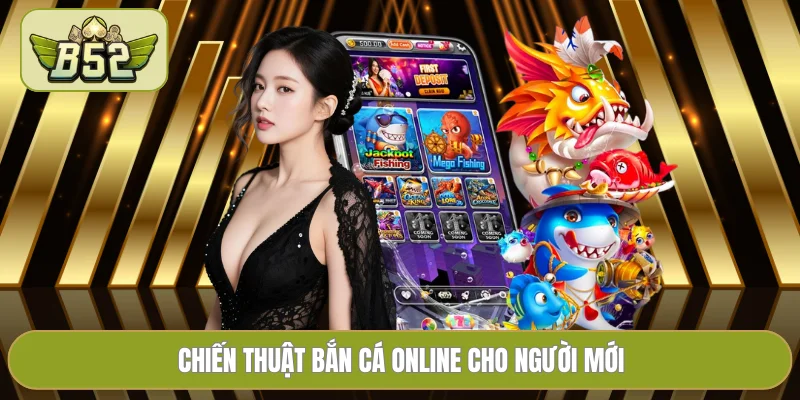Chiến thuật bắn cá online cho người mới