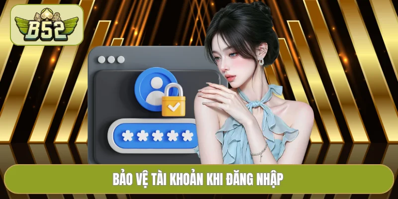 Bảo vệ tài khoản khi đăng nhập