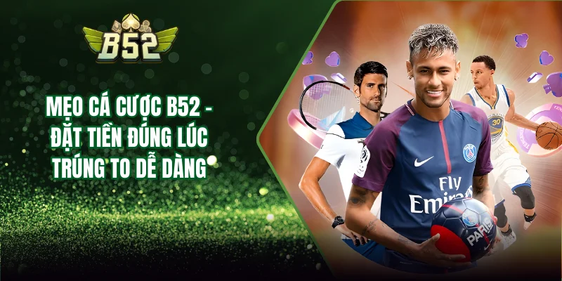 mẹo cá cược B52