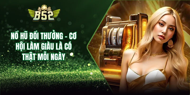 nổ hũ đổi thưởng