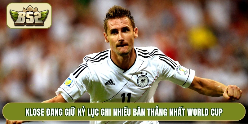 Klose đang giữ kỷ lục ghi nhiều bàn thắng nhất World Cup
